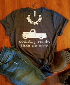 Country Roads Take Me Home shirt farm truck shirt ZNF08