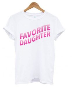 Favorite Daughter White t shirt ZNF08
