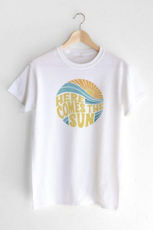 Here Comes the Sun T-shirt ZNF08