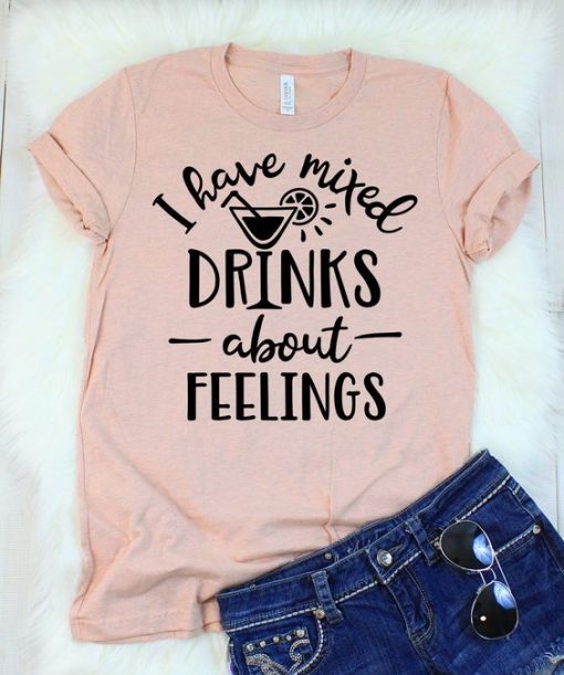 I Have Mixed Drinks T-Shirt ZNF08