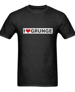 I Love Grunge T-shirt ZNF08