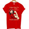 I Wear Red To Fight Heart Disease Unbreakable T shirt ZNF08