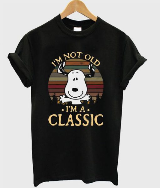 I’m Not Old I’m A Classic Snoopy T-shirt ZNF08