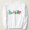 Believe Christmas Sweatshirt ZNF08