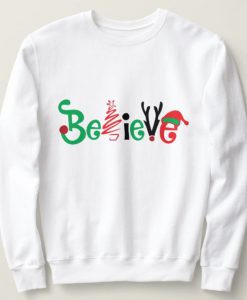Believe Christmas Sweatshirt ZNF08