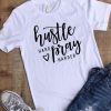 Hustle Hard Pray Harder T-shirt ZNF08
