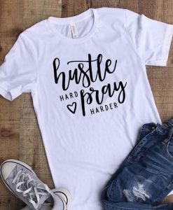 Hustle Hard Pray Harder T-shirt ZNF08