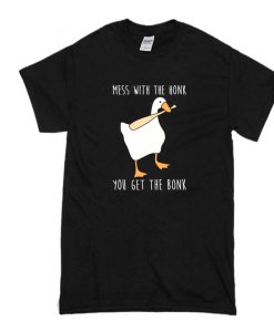 Mess With The Honk You Get The Bonk T Shirt SS