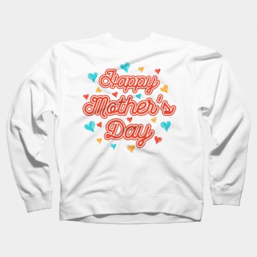 Happy Mother's Day Love Sweatshirt SS