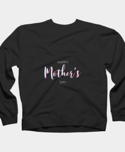 Happy mother's day Sweatshirt SS