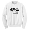 I'm A Mom What's Your Superpower Sweatshirt SS