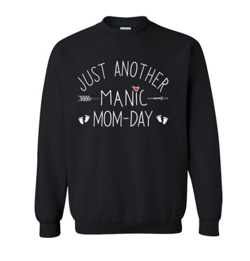 Just Another Manic Monday Mom Day Sweatshirt SS