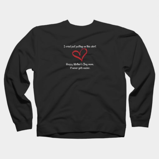 Miss You Mom Happy Mothers Day Sweatshirt SS