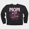 Mom Mother Of Multitasking Sweatshirt SS