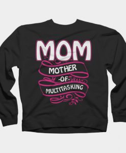 Mom Mother Of Multitasking Sweatshirt SS
