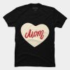 Mom Mother's Day T Shirt SS