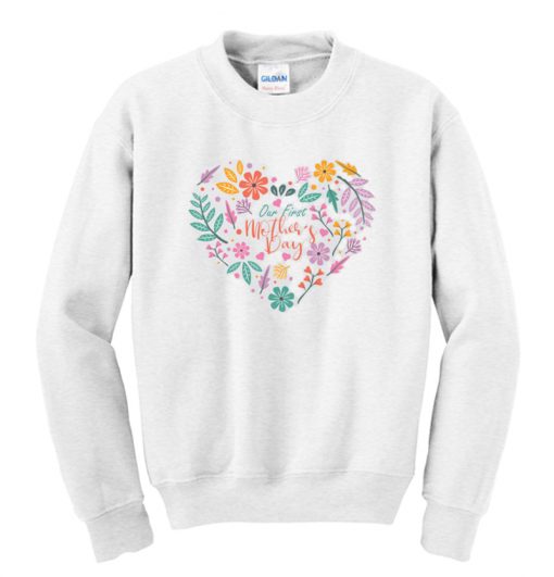 Our First Mother's Day Sweatshirt SS