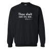 Thou Shalt Not Try Me Sweatshirt SS