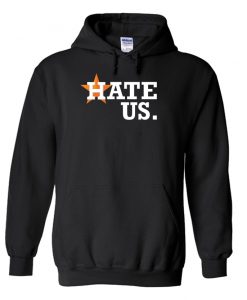 Houston Astros- Hate US Hoodie SS