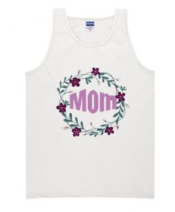 Mom Mother Mum Mothers day Tank Top SS