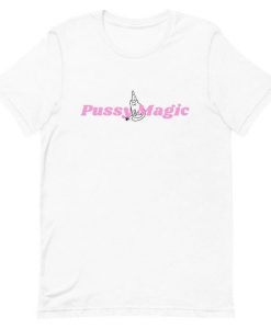 Pussy Magic T-Shirt