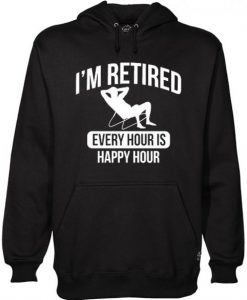 Retired Retirement Happy Hour Funny Mens Hoodie