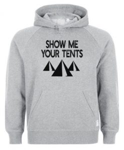 Show Me Your Tents Hoodie