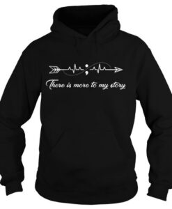 There is more to my story arrow heartbeat Hoodie