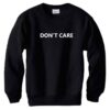 Don’t Care Sweatshirt