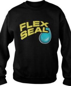 Flex seal Sweatshirt