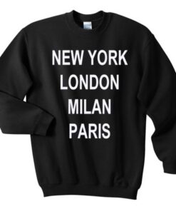 New York London Milan Paris Sweatshirt