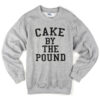 cake by the pound sweatshirt