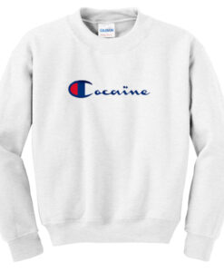 cocaine sweatshirt