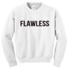 flawless sweatshirt