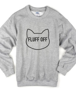 fluff off sweatshirt