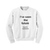 i’ve seen the future and its expensive sweatshirt