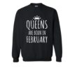 queens are born in february sweatshirt