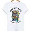 Game Machine Nobody Wins Guaranteed Loss T-Shirt SS