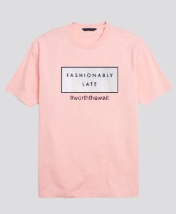 Fashionably Late T-shirt SS