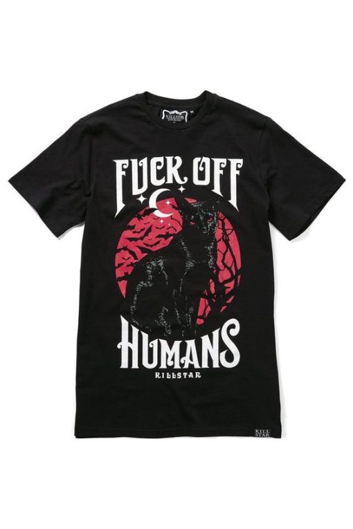 Fuck Off Humans T-Shirt SS