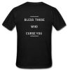 bless those who curse you T Shirt SS