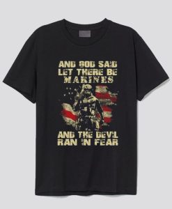 And God Said Let There Be Marines And The Devil Ran In Fear T Shirt SS