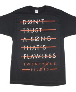 Twenty One Pilots Don't Trust a Song That Flawless T-shirt SS