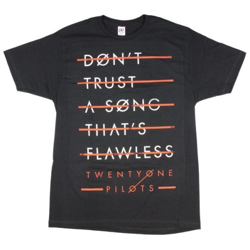 Twenty One Pilots Don't Trust a Song That Flawless T-shirt SS