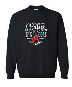 Baby It's Cold Outside Sweatshirt SS