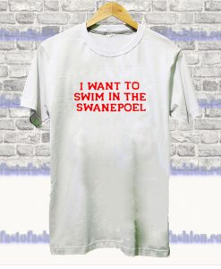 I want to swim in the swanepoel T Shirt SS