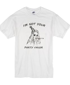 I’m Not Your Party Favor T-Shirt SS