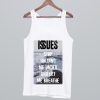 Issues Band Stop holding me under and let me breathe Tank Top SS
