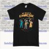 Let's Exorcise! T Shirt SS