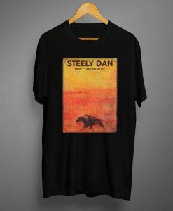 Steely Dan Don’t Take Me Alive T shirt SS